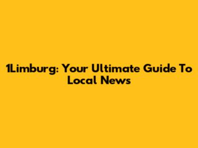1Limburg: Your Ultimate Guide To Local News
