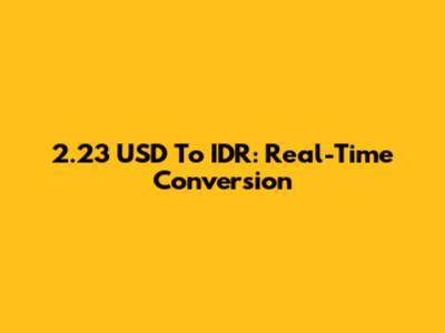 2.23 USD To IDR: Real-Time Conversion
