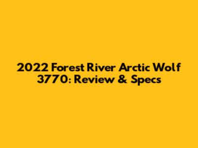 2022 Forest River Arctic Wolf 3770: Review & Specs
