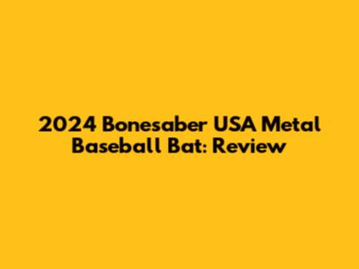2024 Bonesaber USA Metal Baseball Bat: Review