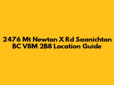 2476 Mt Newton X Rd Saanichton BC V8M 2B8 Location Guide