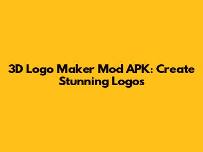 3D Logo Maker Mod APK: Create Stunning Logos