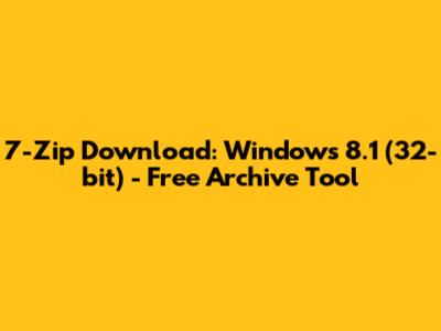 7-Zip Download: Windows 8.1 (32-bit) - Free Archive Tool