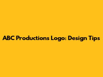ABC Productions Logo: Design Tips