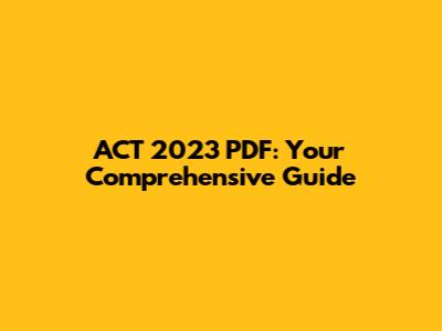 ACT 2023 PDF: Your Comprehensive Guide