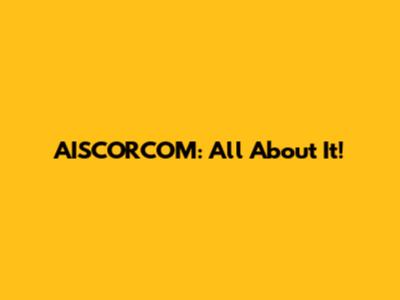 AISCORCOM: All About It!