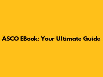 ASCO EBook: Your Ultimate Guide