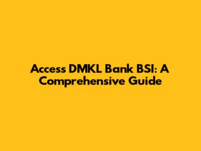 Access DMKL Bank BSI: A Comprehensive Guide