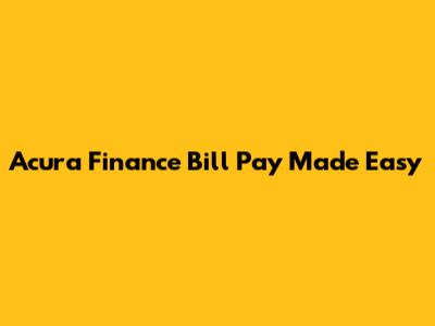 Acura Finance Bill Pay Made Easy