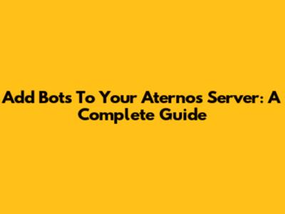 Add Bots To Your Aternos Server: A Complete Guide
