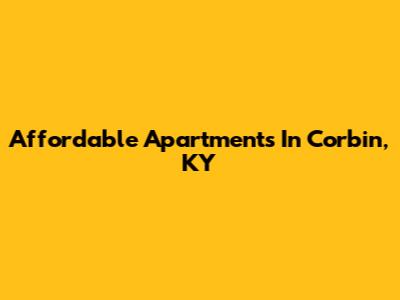 Affordable Apartments In Corbin, KY