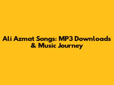 Ali Azmat Songs: MP3 Downloads & Music Journey