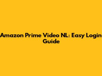 Amazon Prime Video NL: Easy Login Guide