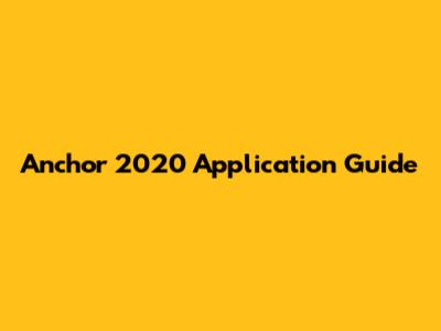 Anchor 2020 Application Guide