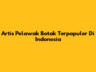 Artis Pelawak Botak Terpopuler Di Indonesia