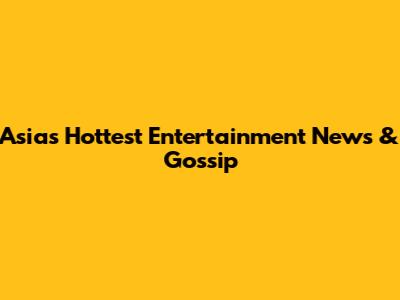 Asia's Hottest Entertainment News & Gossip