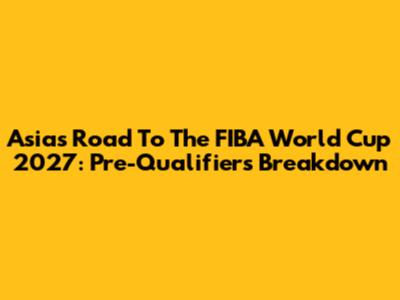 Asia's Road To The FIBA World Cup 2027: Pre-Qualifiers Breakdown