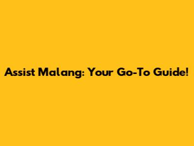 Assist Malang: Your Go-To Guide!