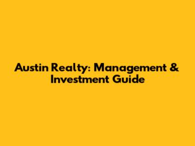 Austin Realty: Management & Investment Guide
