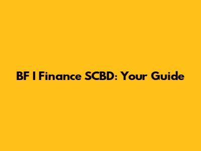 BF I Finance SCBD: Your Guide