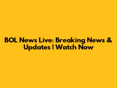 BOL News Live: Breaking News & Updates | Watch Now