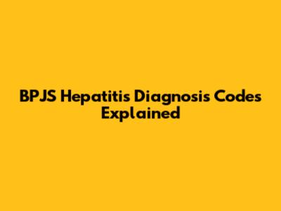 BPJS Hepatitis Diagnosis Codes Explained