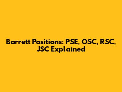 Barrett Positions: PSE, OSC, RSC, JSC Explained