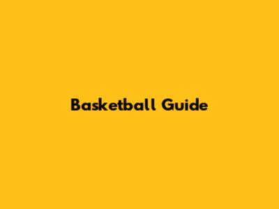 Basketball Guide
