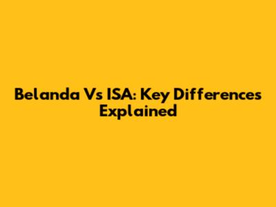 Belanda Vs ISA: Key Differences Explained