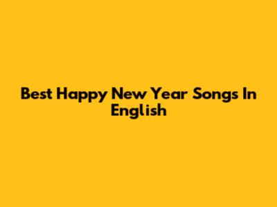 Best Happy New Year Songs In English