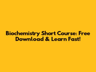 Biochemistry Short Course: Free Download & Learn Fast!