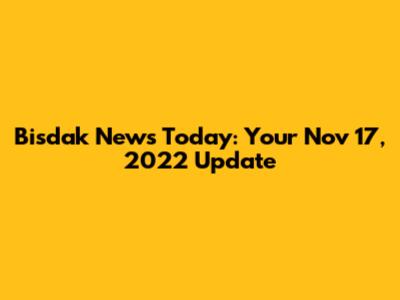 Bisdak News Today: Your Nov 17, 2022 Update