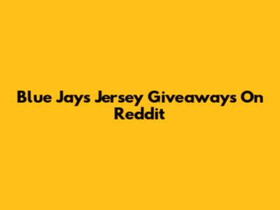 Blue Jays Jersey Giveaways On Reddit