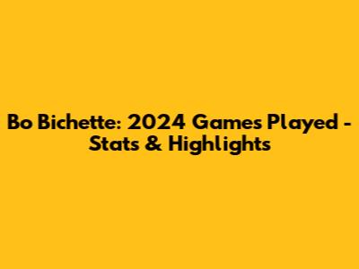 Bo Bichette: 2024 Games Played - Stats & Highlights