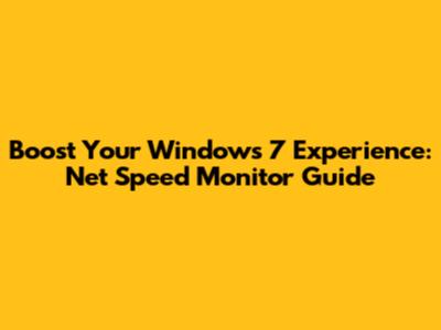 Boost Your Windows 7 Experience: Net Speed Monitor Guide