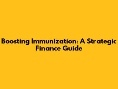 Boosting Immunization: A Strategic Finance Guide