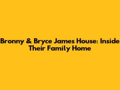 Bronny & Bryce James' House: Inside Their Family Home