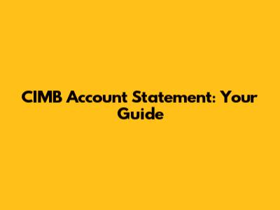 CIMB Account Statement: Your Guide