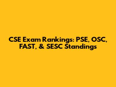 CSE Exam Rankings: PSE, OSC, FAST, & SESC Standings