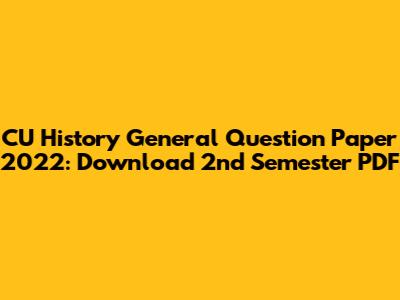 CU History General Question Paper 2022: Download 2nd Semester PDF