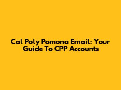 Cal Poly Pomona Email: Your Guide To CPP Accounts