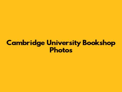 Cambridge University Bookshop Photos