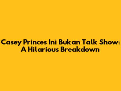 Casey Prince's 'Ini Bukan Talk Show': A Hilarious Breakdown