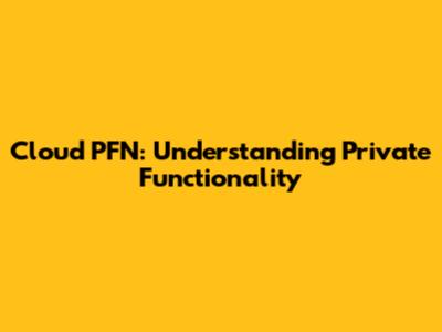 Cloud PFN: Understanding Private Functionality