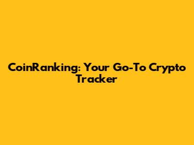 CoinRanking: Your Go-To Crypto Tracker