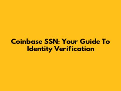 Coinbase SSN: Your Guide To Identity Verification