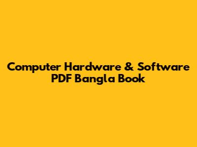 Computer Hardware & Software PDF Bangla Book