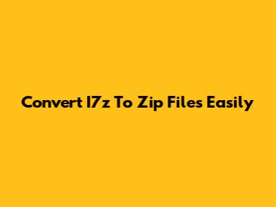Convert I7z To Zip Files Easily