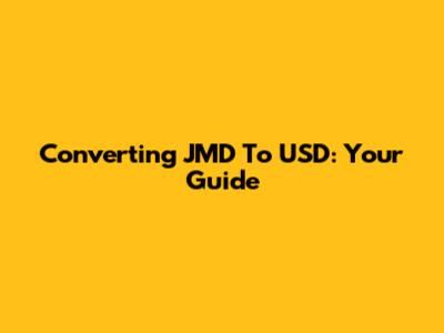 Converting JMD To USD: Your Guide