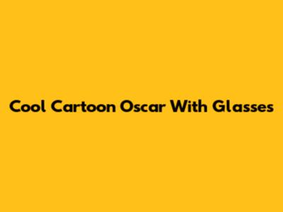 Cool Cartoon Oscar With Glasses